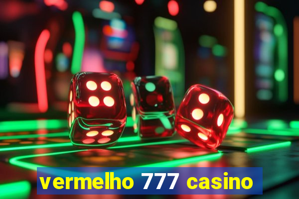 vermelho 777 casino